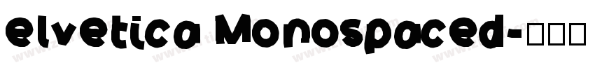 elvetica Monospaced字体转换